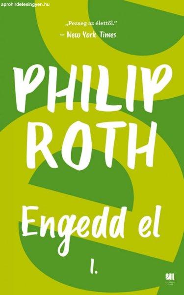 Philip Roth - Engedd el