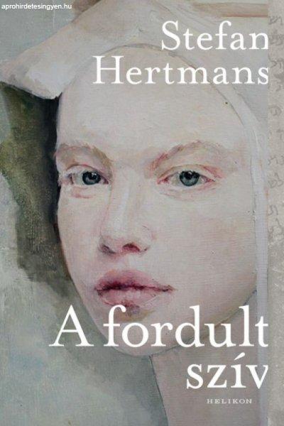 Stefan Hertmans - A fordult szív