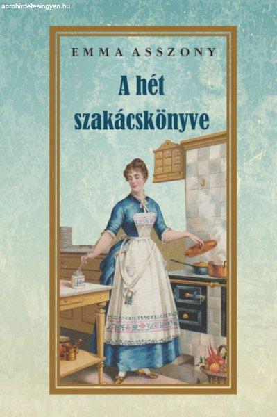 Emma asszony - A hét szakácskönyve