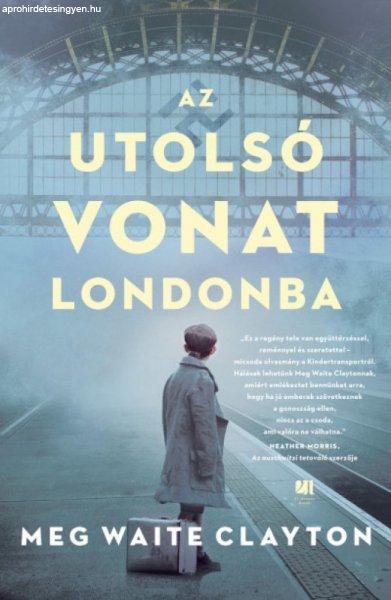 Meg Waite Clayton - Az utolsó vonat Londonba