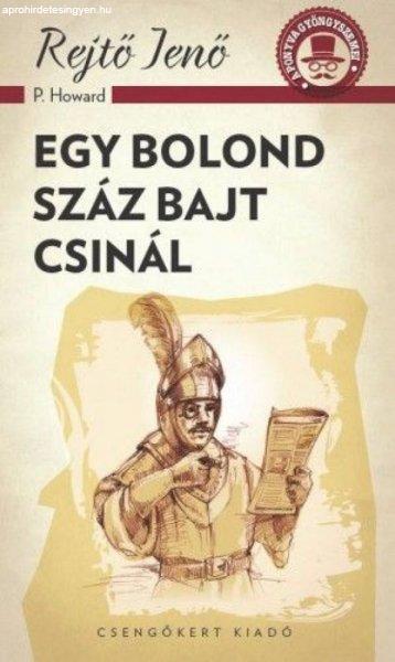 Egy bolond száz bajt csinál