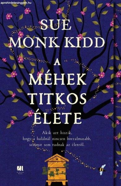 Sue Monk Kidd - A méhek titkos élete