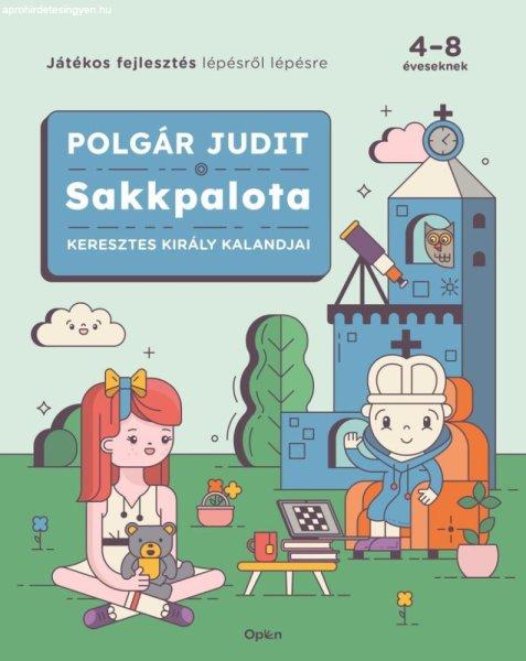 Polgár Judit - Sakkpalota - Keresztes Király kalandjai