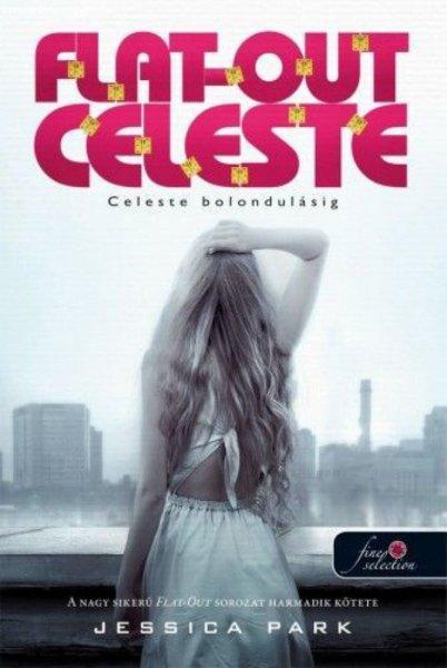 Jessica Park - Flat-Out Celeste - Celeste bolondulásig