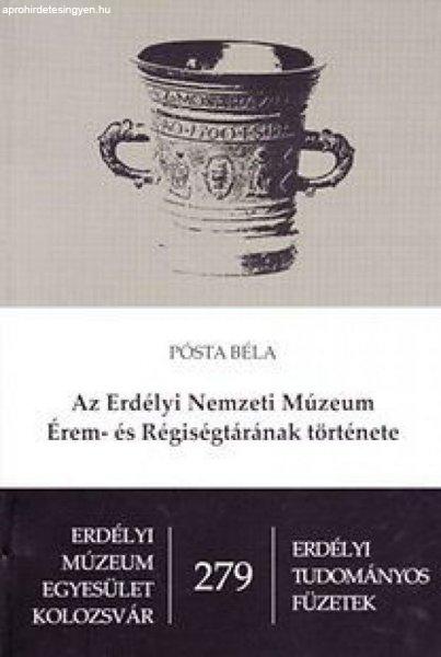 Pósta Béla - Az Erdélyi Nemzeti Múzeum Érem-és Régiségtárának
története