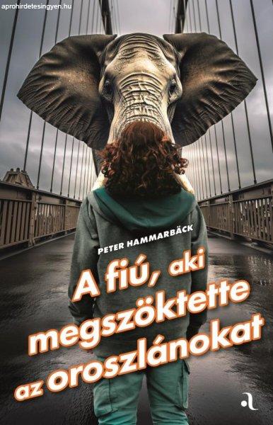 Peter Hammarbäck - A fiú, aki megszöktette az oroszlánokat