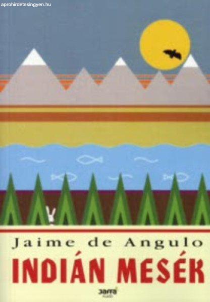 Jaime de Angulo: Indián mesék