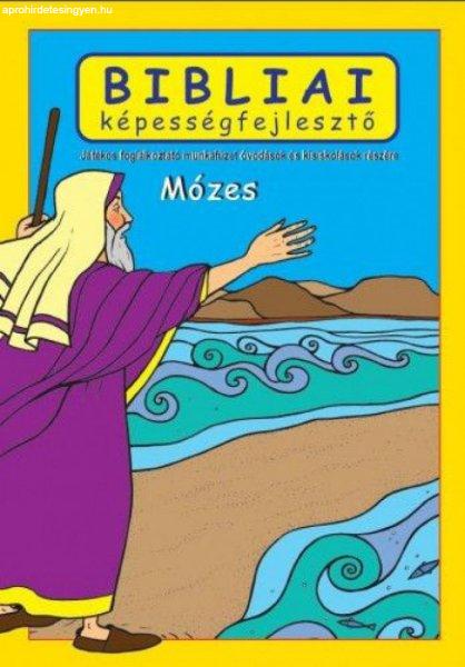 Scur Katalin - Mózes - Bibliai képességfejlesztő