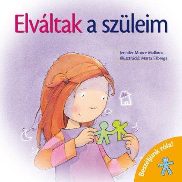 Jennifer Moore-Mallinos - Elváltak a szüleim