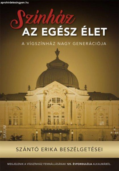 Színház az egész élet - Szántó Erika beszélgetései