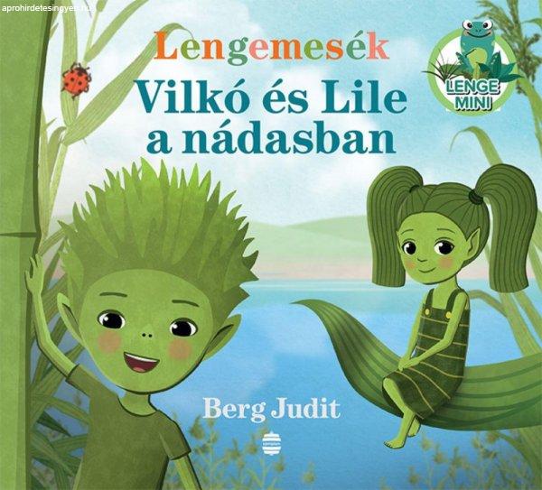 Berg Judit - Lengemesék - Vilkó és Lile a nádasban