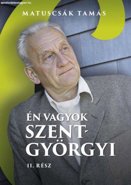 Matuscsák Tamás - Én vagyok Szent-Györgyi