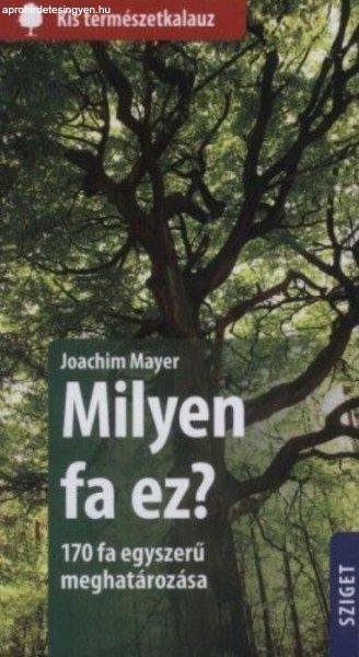 Joachim Mayer - Milyen fa ez? - 170 fa egyszerű meghatározása