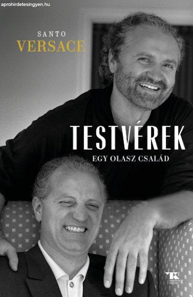 Santo Versace - Testvérek. Egy olasz család