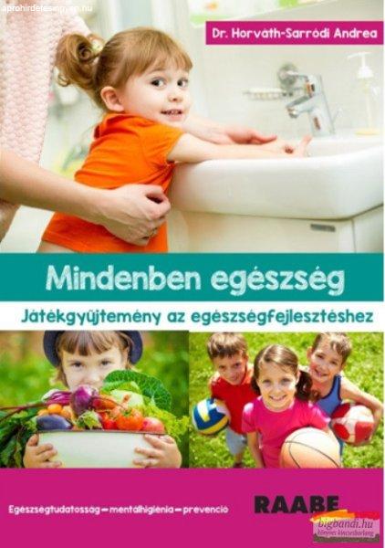 Mindenben egészség – Játékgyűjtemény az egészségfejlesztéshez