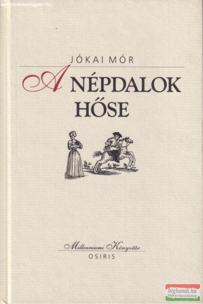 Jókai Mór - A népdalok hőse