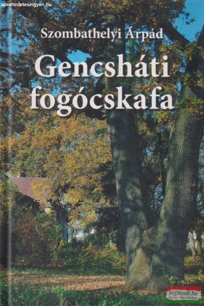 Szombathelyi Árpád - Gencsháti fogócskafa