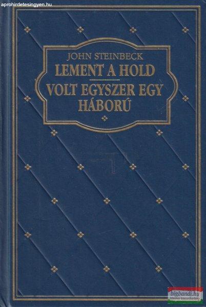 John Steinbeck - Lement a hold / Volt egyszer egy háború 