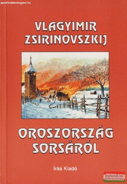 Vlagyimir Zsirinovszkij - Oroszország sorsáról