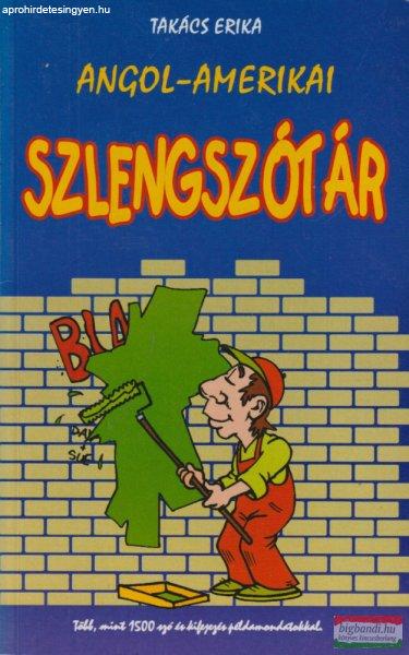 Takács Erika - Angol-amerikai szlengszótár
