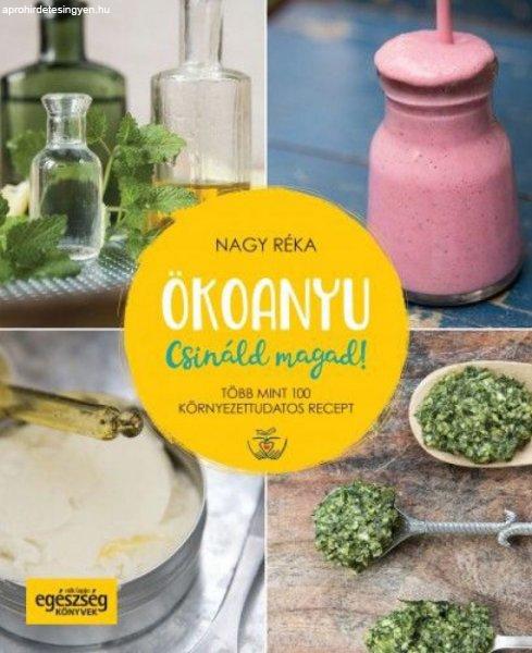 Nagy Réka - Ökoanyu - Csináld magad!