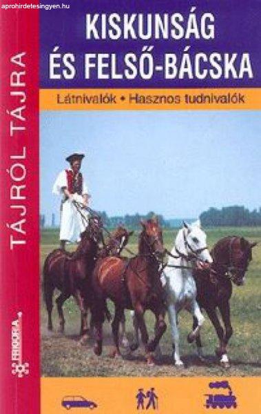 Kiskunság és Felső-Bácska Látnivalók - Hasznos tudnivalók