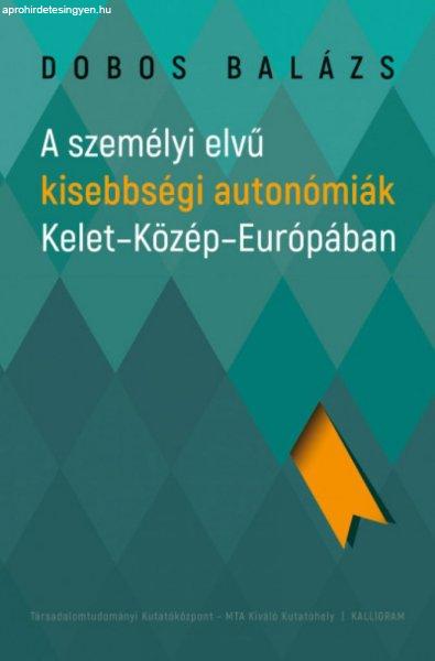 Dobos Balázs - A személyi elvű kisebbségi autonómiák
Kelet-Közép-Európában