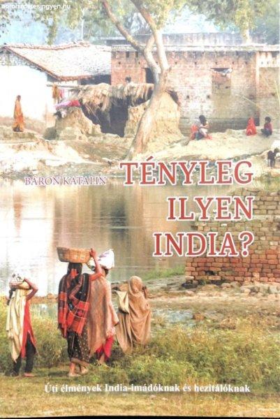 Báron Katalin - Tényleg ilyen India?