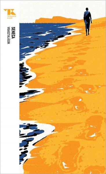 Seneca L. A. - Vigasztalások - Trubadúr Zsebkönyvek 71.