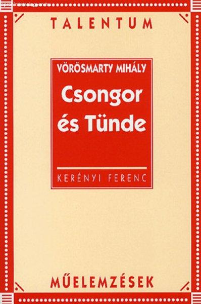 Vörösmarty Mihály: Csongor és Tünde - Talentum műelemzések