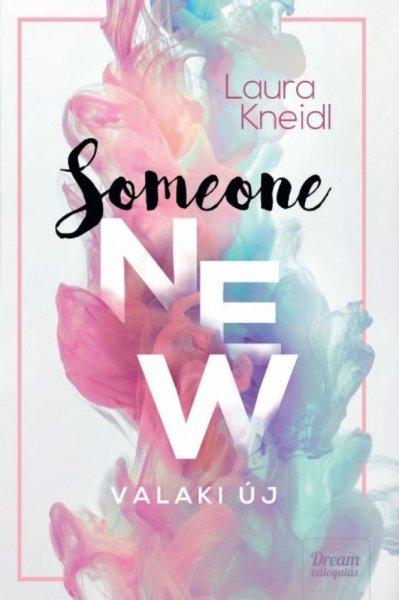 Laura Kneidl - Someone New – Valaki új