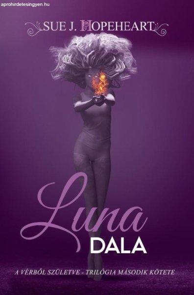 Sue J. Hopeheart - Luna dala (Vérből születve 2.)