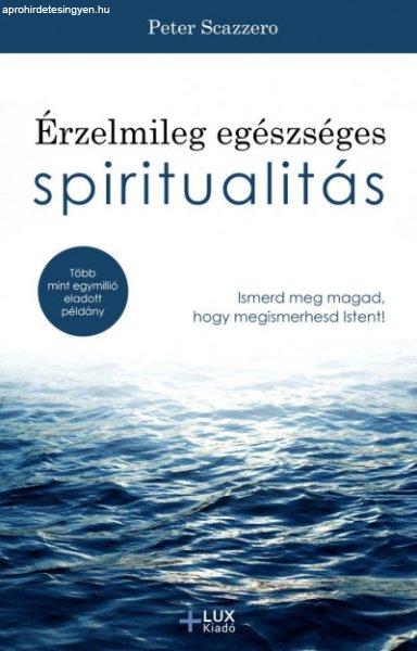 Peter Scazzero - Érzelmileg egészséges spiritualitás