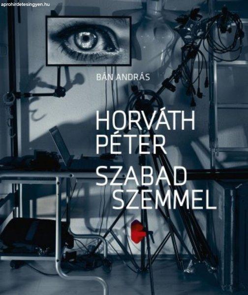 Horváth Péter - Szabad szemmel