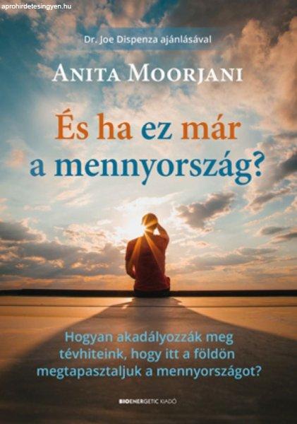 Anita Moorjani - És ha ez már a mennyország?