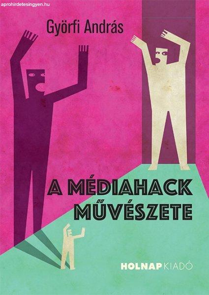 Györfi András - A médiahack művészete