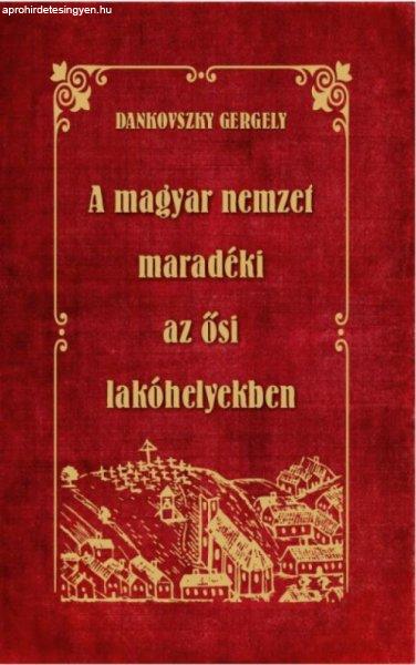 A magyar nemzet maradéki az ősi lakóhelyekben