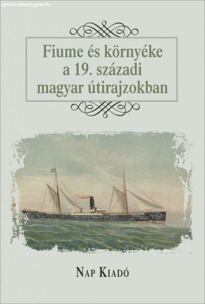 Fiume és környéke a 19. századi magyar útirajzokban