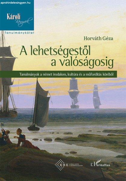 Horváth Géza - A lehetségestől a valóságosig