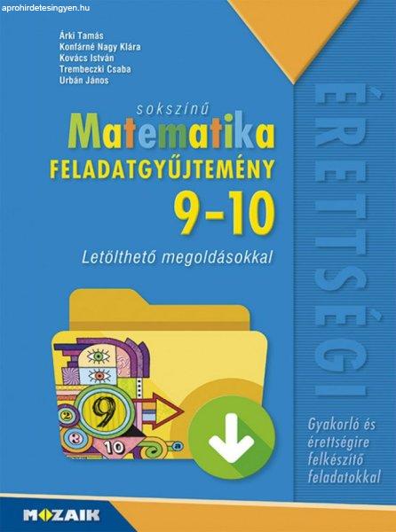 Sokszínű matematika középiskolásoknak, feladatgyűjtemény letölthető
megoldásokkal, 9?10. osztály (MS-2323)