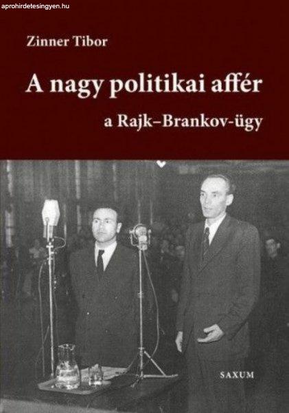 Zinner Tibor - A nagy politikai affér - a Rajk-Brankov ügy I. kötet