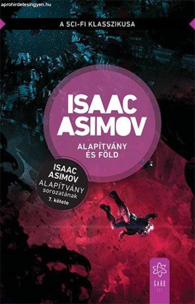 Isaac Asimov - Alapítvány és Föld - Az Alapítvány sorozat 7. kötete