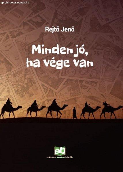 Rejtő Jenő - Minden jó, ha vége van