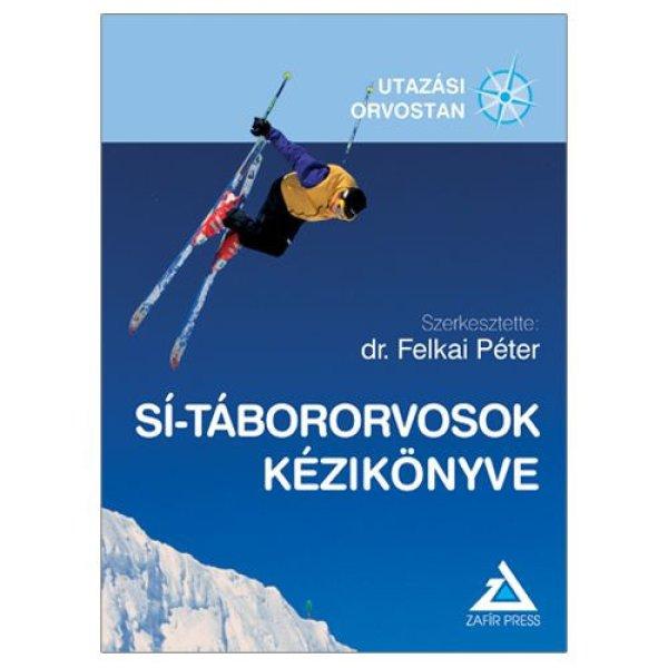 Dr. Felkai Péter - Sí-tábororvosok kézikönyve