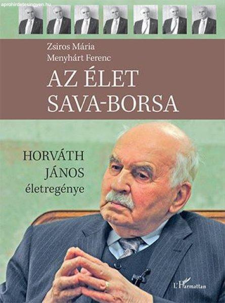 Az élet sava-borsa – Horváth János életregénye