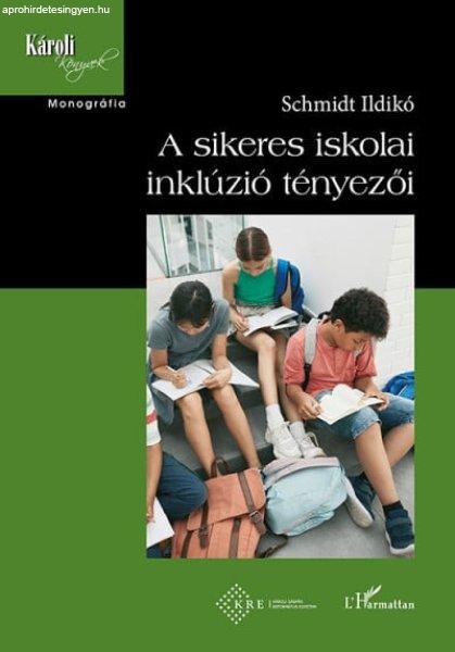 Schmidt Ildikó - A sikeres iskolai inklúzió tényezői