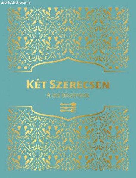 Két Szerecsen - A mi bisztrónk