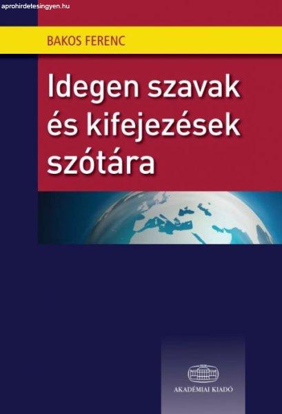 Bakos Ferenc - Idegen szavak és kifejezések szótára + online szótárcsomag