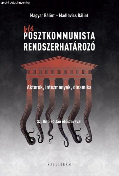 Kis posztkommunista rendszerhatározó - Aktorok, intézmények, dinamika