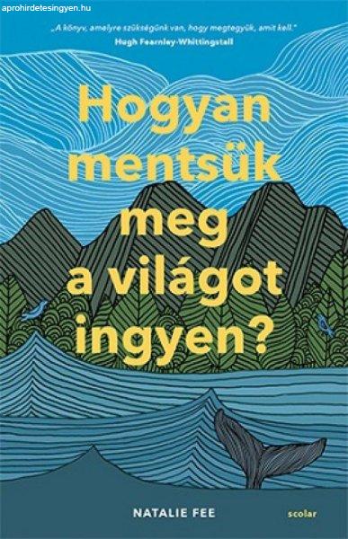 Natalie Fee - Hogyan mentsük meg a világot ingyen?